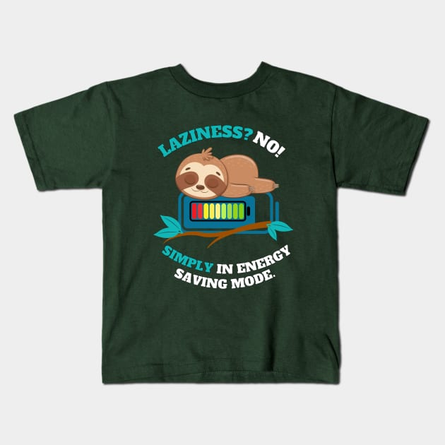 LAZINESS? NO! SIMPLY IN ENERGY SAVING MODE Kids T-Shirt by antcpjr682-mariartsdesigns